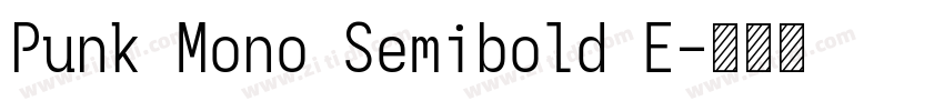 Punk Mono Semibold E字体转换 Punk Mono Semibold E字体转换